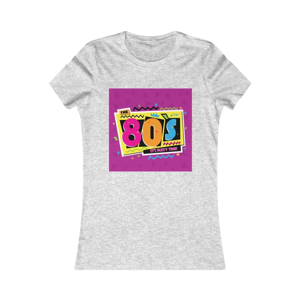 80's Party Time Women's Favorite Tee