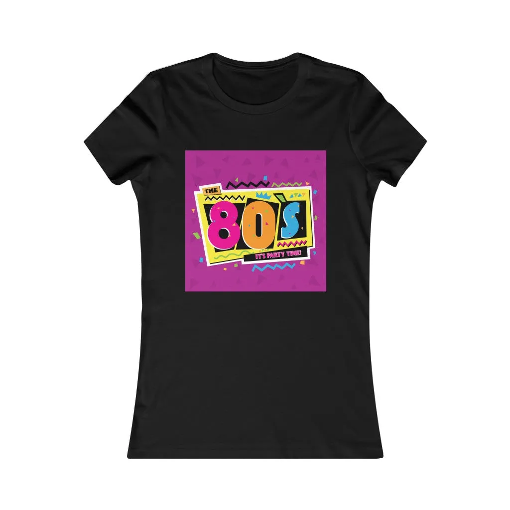 80's Party Time Women's Favorite Tee