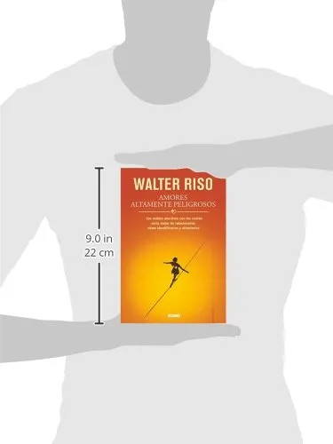 Amores altamente peligrosos: Los estilos afectivos con los cuales sería mejor no relacionarse: cómo identificarlos y afrontarlos (Biblioteca Walter Riso) (Spanish Edition) Paperback